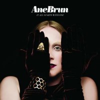 Ane Brun: It all starts with one. Foto: Albumcover.