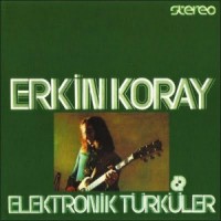 Erkin Koray - Elektronik Türküler