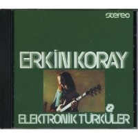 Erkin Koray - Elektronik Türküler