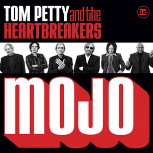 Tom Petty and the Heartbreakers: Mojo.